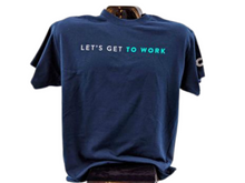 Load image into Gallery viewer, Cara &quot;Let&#39;s Get to Work&quot; T-Shirt
